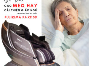 FUJIKIMA X1109 Bỏ túi các mẹo hay để cải thiện giấc ngủ