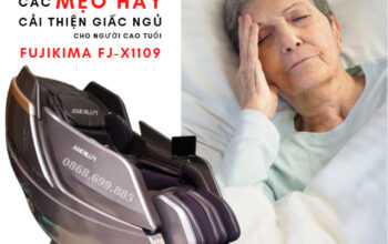 FUJIKIMA X1109 Bỏ túi các mẹo hay để cải thiện giấc ngủ