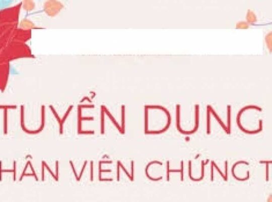 TUYỂN DỤNG NHÂN VIÊN CHỨNG TỪ