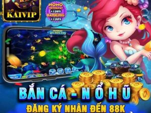 KAIVIP.NET – GAME BÀI ĐỔI THƯỞNG – TỈ LỆ NỔ HŨ CAO NHẤT VIỆT NAM