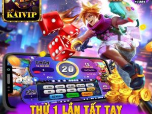 KAIVIP.NET – GAME BÀI TÀI XỈU ĐỔI THƯỞNG UY TÍN – TỈ LỆ NỔ HŨ CAO NHẤT