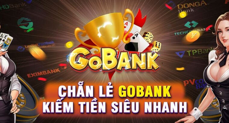 🎉🎉 GOBANK.CLUB – CHẴN LẺ BANK – KIẾM TIỀN SIÊU NHANH 🎉🎉