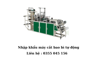 Thủ tục Nhập khẩu máy cắt bao bì PP tự động mới nhất