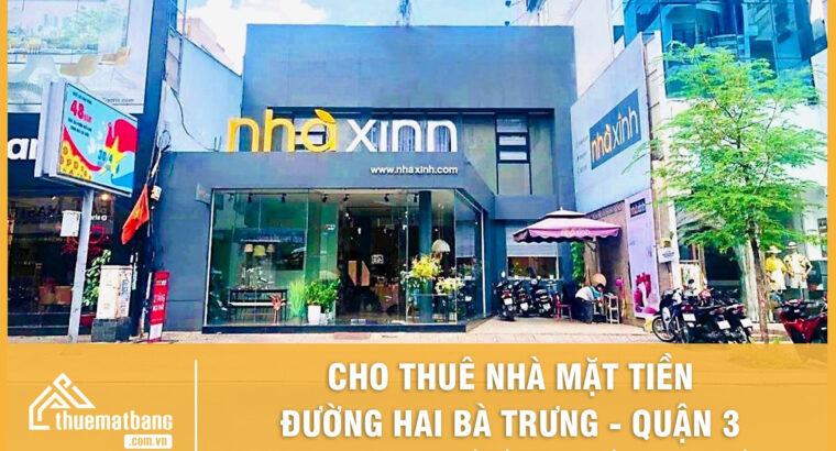 Thuê nhà ngay mặt tiền đường Hai Bà Trưng, Quận 3