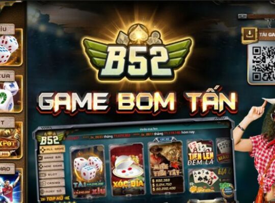 Game B52 Club – Game đánh bài đổi thưởng uy tín