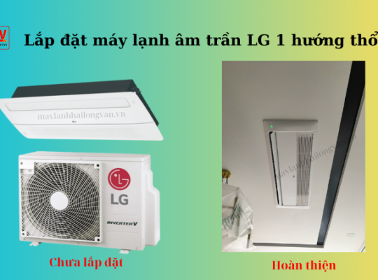 Cung cấp máy lạnh âm trần LG 1 hướng và 4 hướng giá thành RẺ NHẤT miền