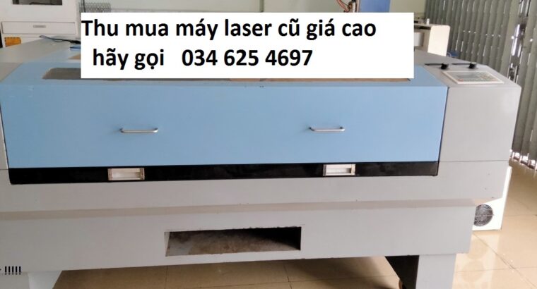 Thu mua máy cắt laser cũ giá cao tại nhà