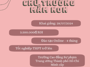 KHÓA HỌC NHANH ” CHỦ TRƯỜNG MẦM NON”