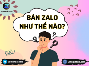 Bán Zalo Như Thế Nào Để Không Bị Scam Mất Nick