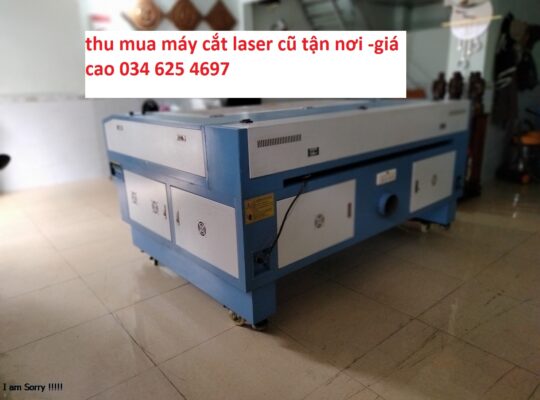 Thu mua máy cắt laser cũ tận nơi- 034 625 5697