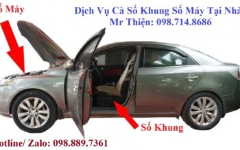 DỊCH VỤ CÀ SỐ KHUNG, SỐ MÁY XE MỌI LÚC MỌI NƠI