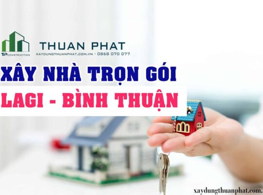 Xây nhà trọn gói tại Lagi, Bình Thuận